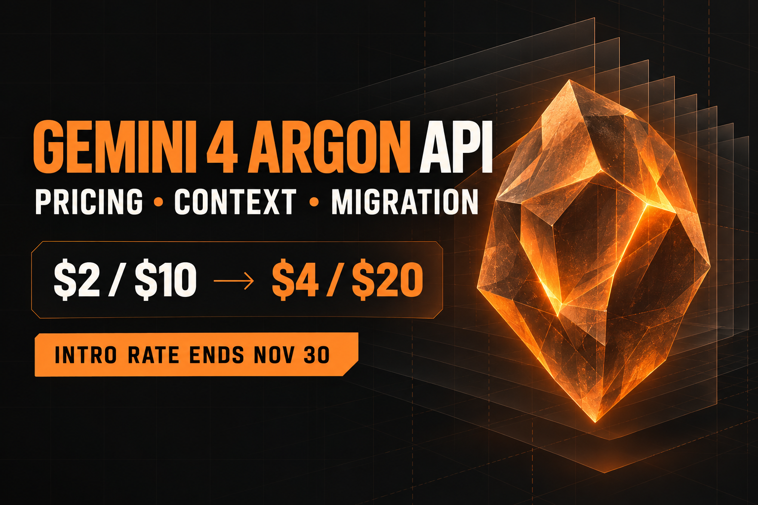 Gemini 4 Argon API pricing, context window and migration guide for developers